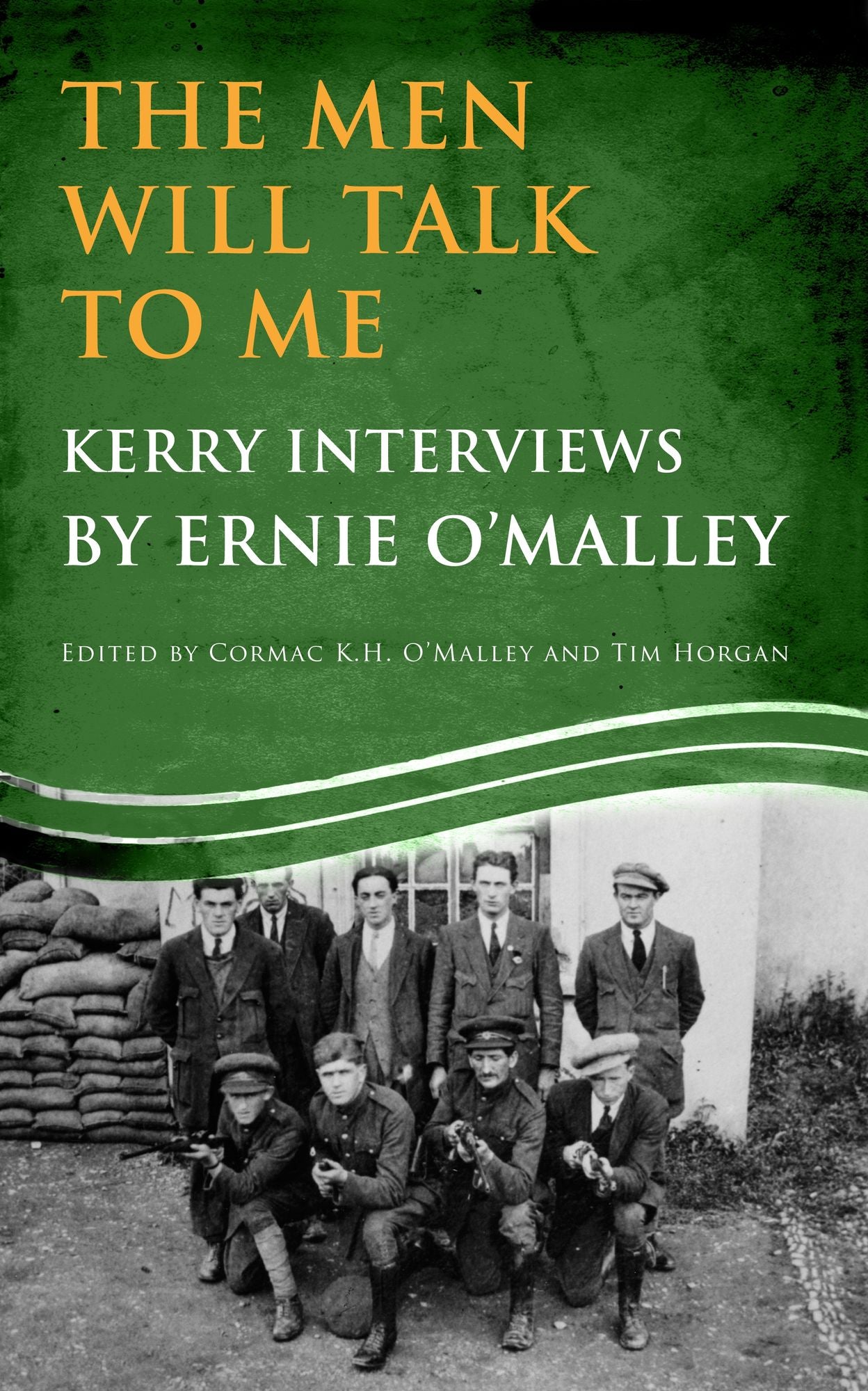 The Men Will Talk to Me: Kerry Interviews by Ernie O'Malley