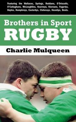 Brothers in Sport Rugby: Irish Rugby Family Dynasties
