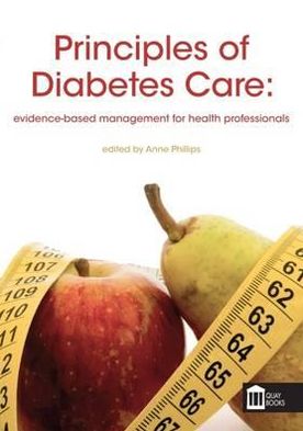 Principles of Diabetes Care: Evidence Based Management of Diabetes for Health Professionals