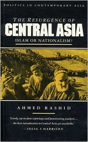 The Resurgence of Central Asia: Islam or Nationalism