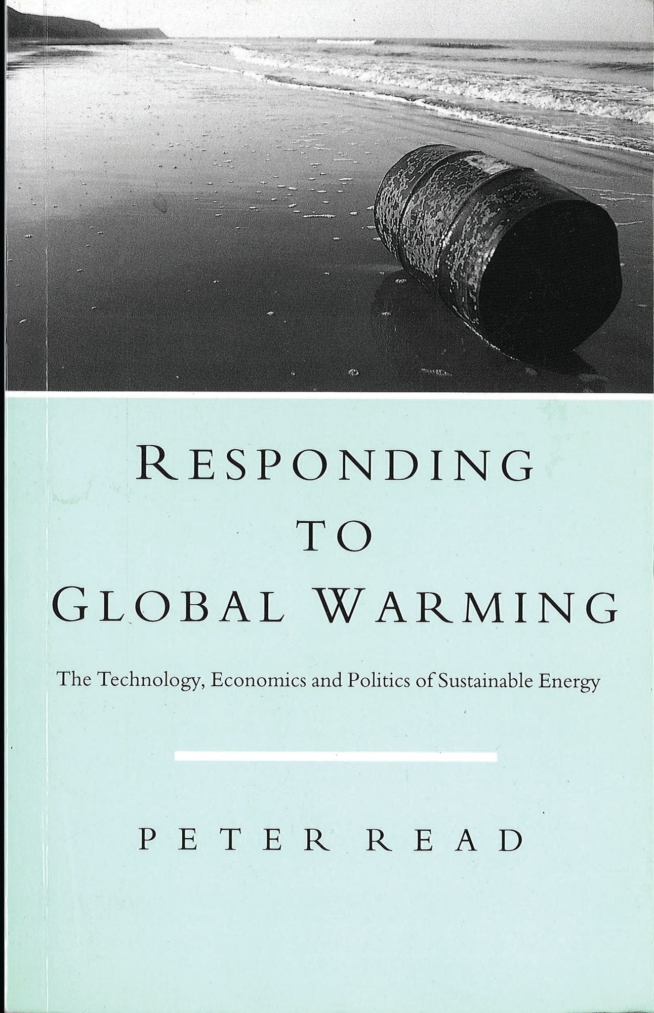 Responding to Global Warming: The Technology, Economics and Politics of Sustainable Energy