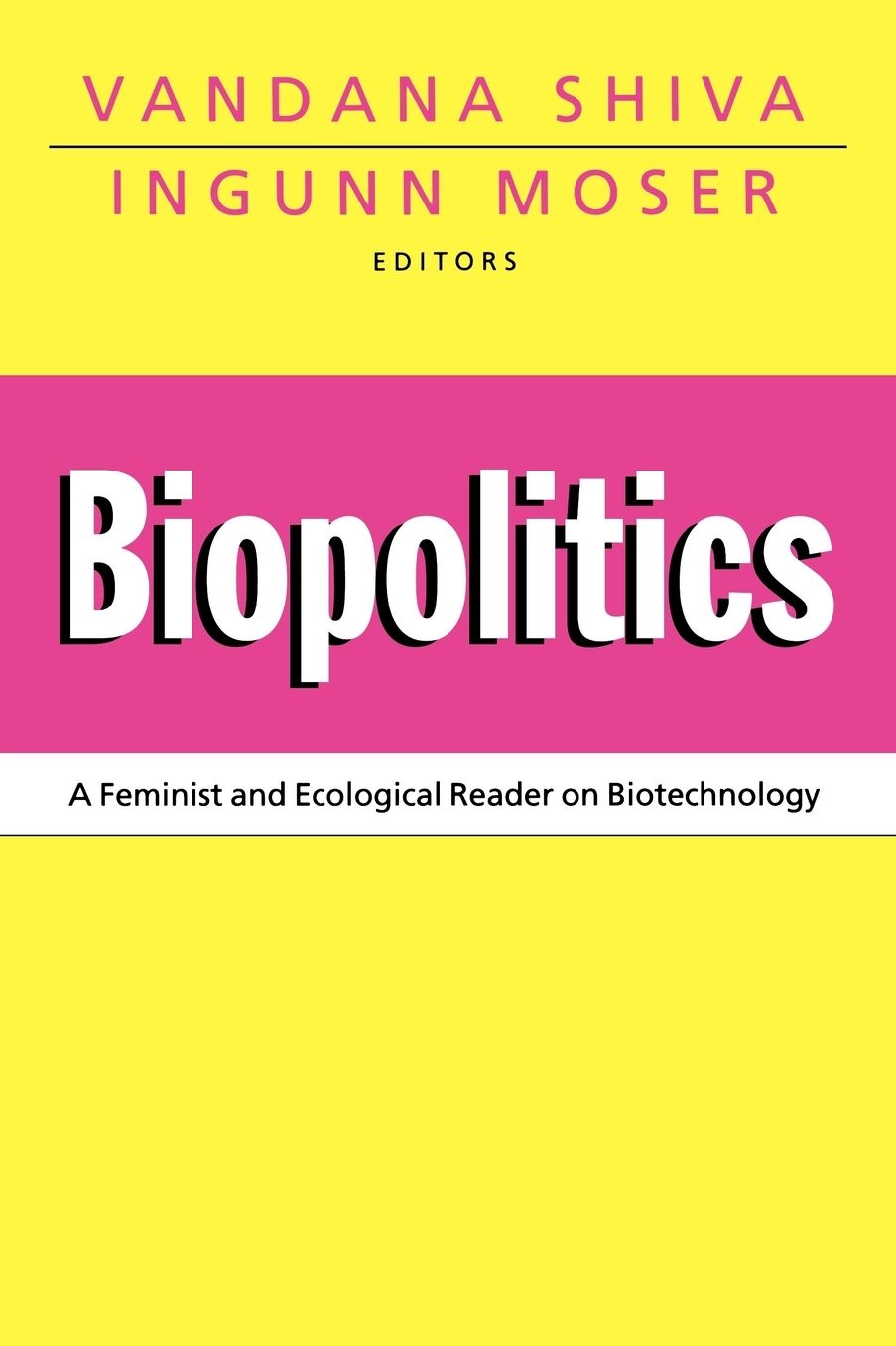 Biopolitics: A Feminist and Ecological Reader on Biotechnology