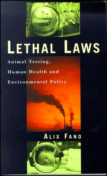 Lethal Laws: Animal Testing, Human Health, and Environmental Policy