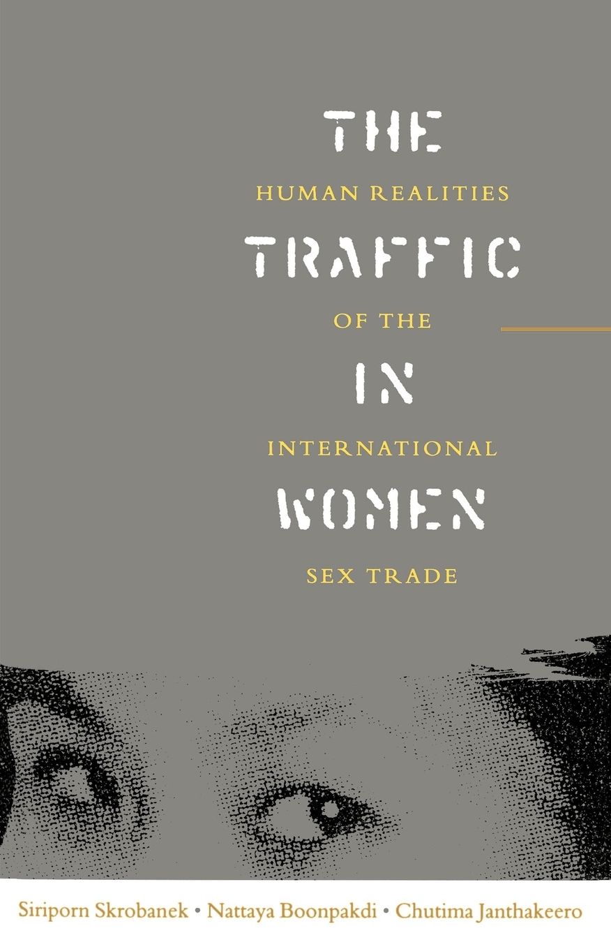 The Traffic in Women: Human Realities of the International Sex Trade