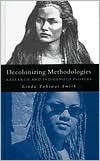 Decolonizing Methodologies: Research and Indigenous Peoples