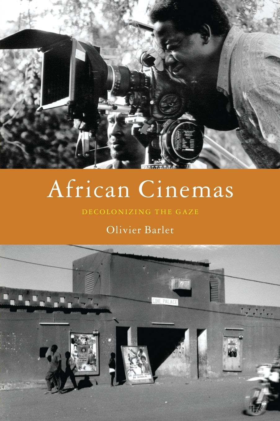 African Cinemas: Decolonizing the Gaze