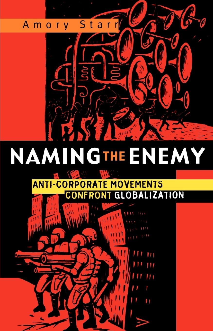 Naming the Enemy: Anti-Corporate Social Movements Confront Globalization