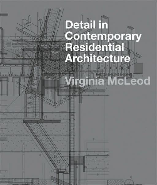 Detail in Contemporary Residential Architecture: Includes DVD