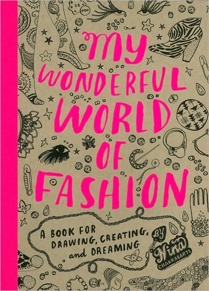My Wonderful World of Fashion: A Book for Drawing, Creating and Dreaming