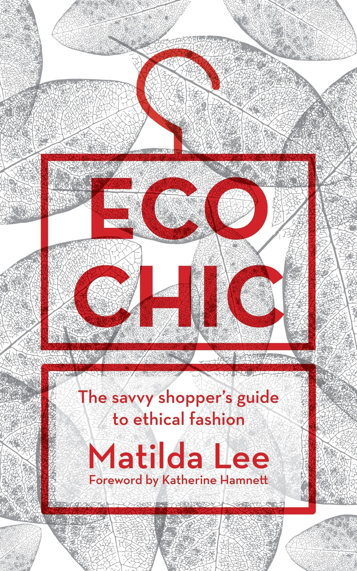 Eco Chic: The savvy shopper's guide to ethical fashion