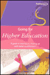 Going for Higher Education: A Guide to Moving on, Moving up with Better Qualifications