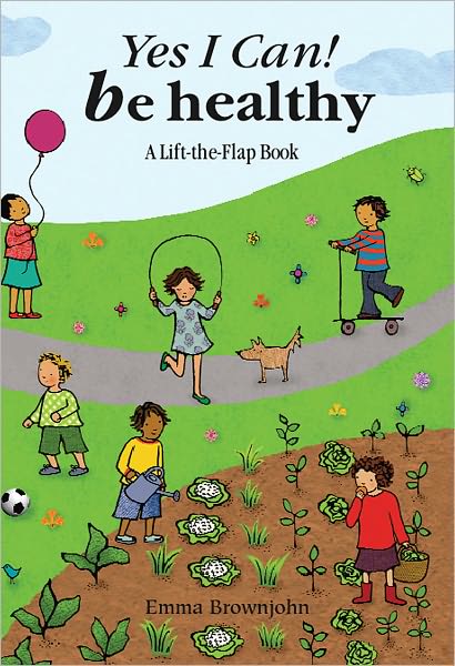 Yes I Can! Be Healthy: A Lift-the-Flap Book