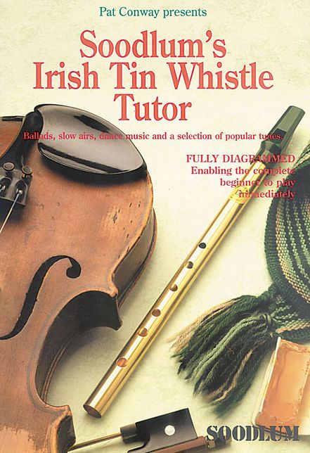 Soodlum's Irish Tin Whistle Tutor - Volume 1