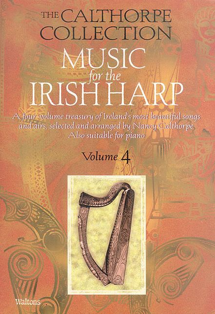 Music for the Irish Harp - Volume 4: The Calthorpe Collection