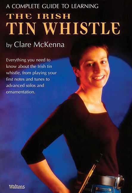Complete Guide to Learning the Irish Tin Whistle