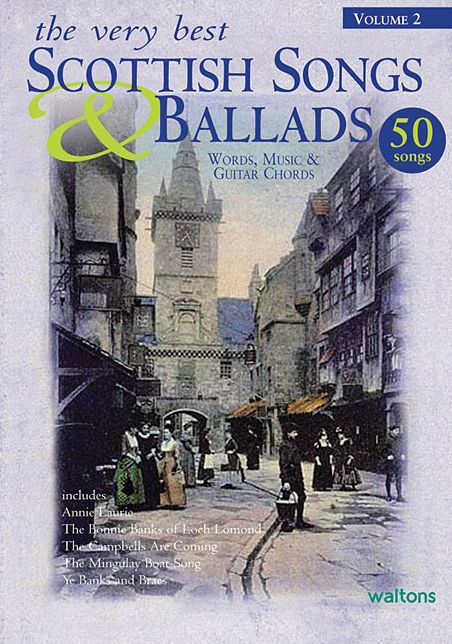 The Very Best Scottish Songs & Ballads - Volume 2: Words, Music & Guitar Chords