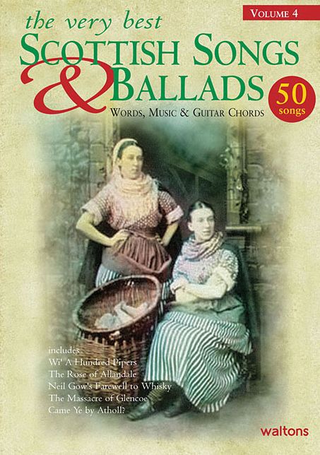 The Very Best Scottish Songs & Ballads - Volume 4: Words, Music & Guitar Chords