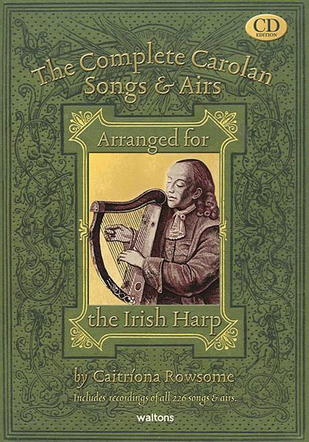 The Complete Carolan Songs Airs: Arranged for the Irish Harp