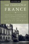The Chateaux of France: From the Archives of Country Life, 1897-1939