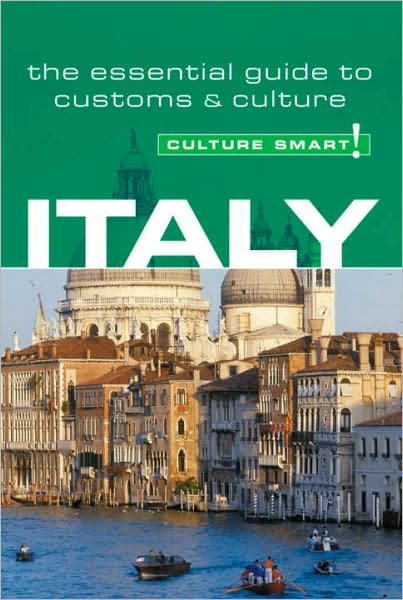 Culture Smart! Italy: A Quick Guide to Customs and Etiquette