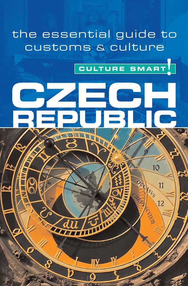Czech Republic - Culture Smart!: A Quick Guide to Customs and Etiquette