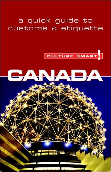 Culture Smart! Canada: A Quick Guide to Customs and Etiquette