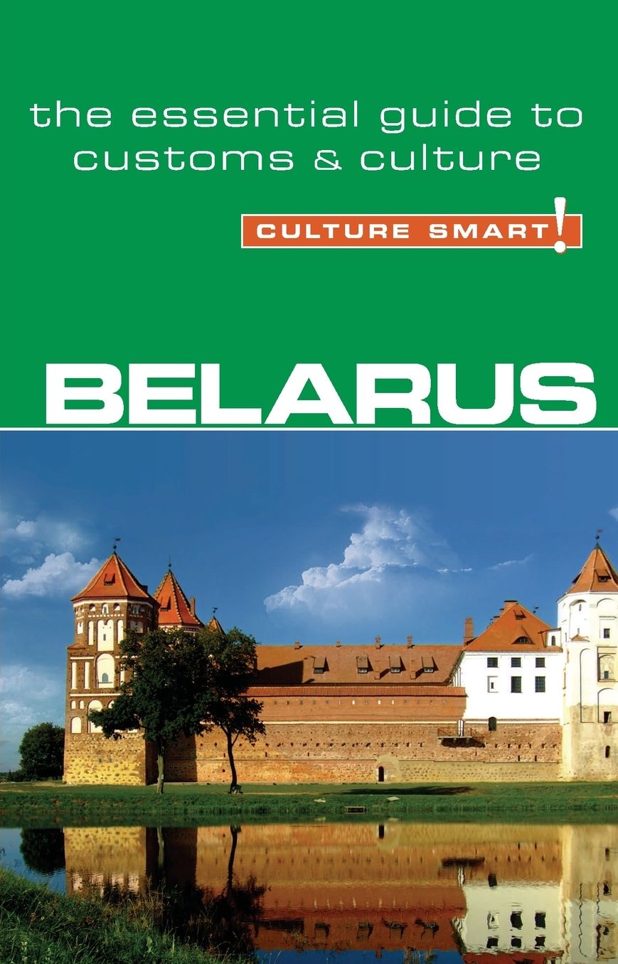 Culture Smart! Belarus: A Quick Guide to Customs and Etiquette
