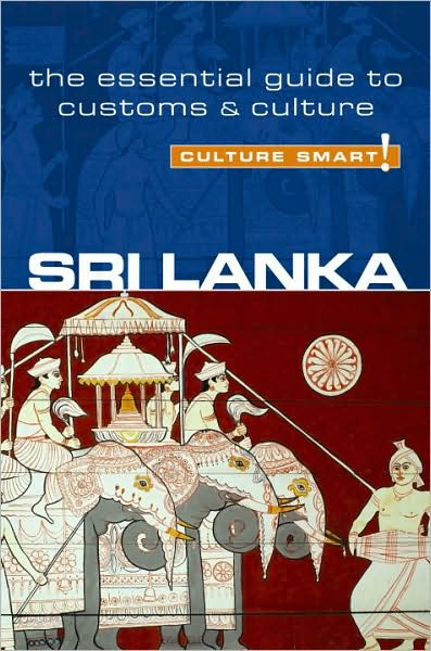Sri Lanka - Culture Smart!: A Quick Guide to Customs and Culture