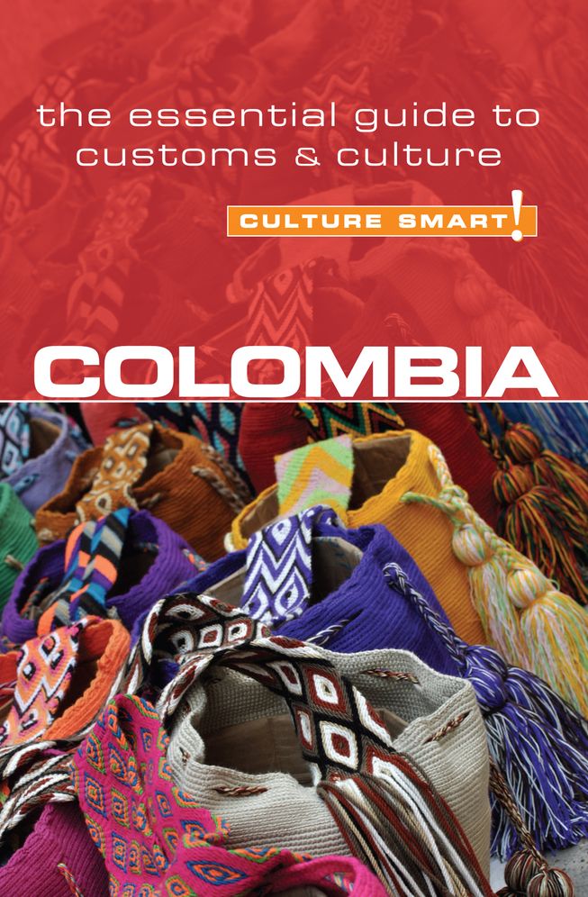 Colombia - Culture Smart!: The Essential Guide to Customs & Culture