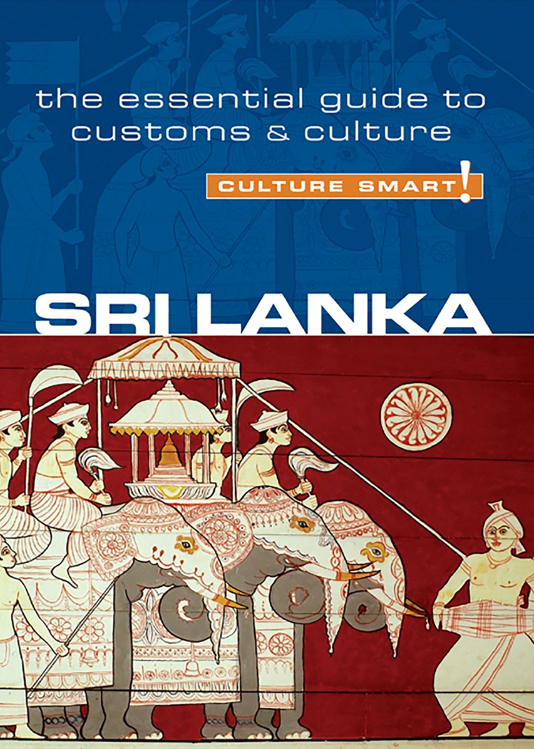 Sri Lanka - Culture Smart!: The Essential Guide to Customs &amp; Culture