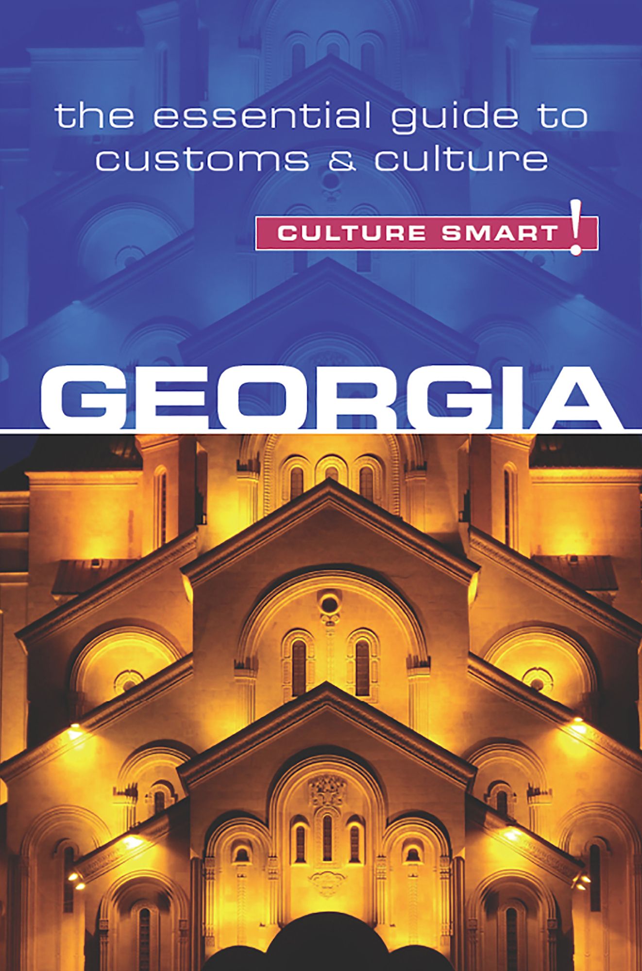Georgia - Culture Smart!: The Essential Guide to Customs &amp; Culture