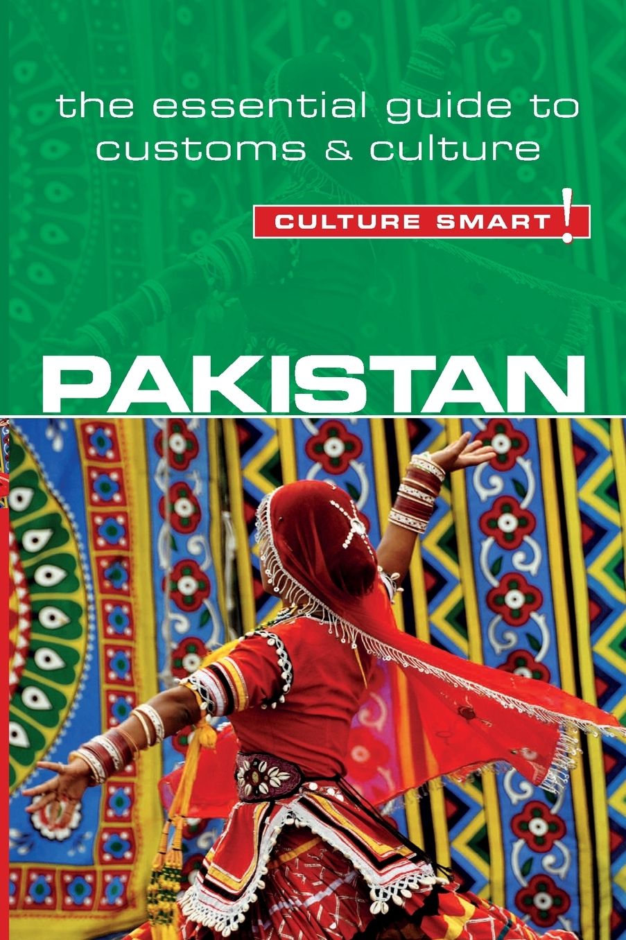 Pakistan - Culture Smart!: The Essential Guide to Customs & Culture