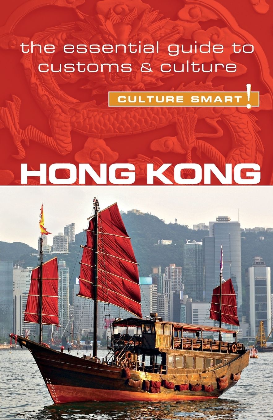 Hong Kong - Culture Smart!: The Essential Guide to Customs & Culture