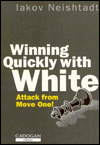 Winning Quickly with White: Attack from Move One !