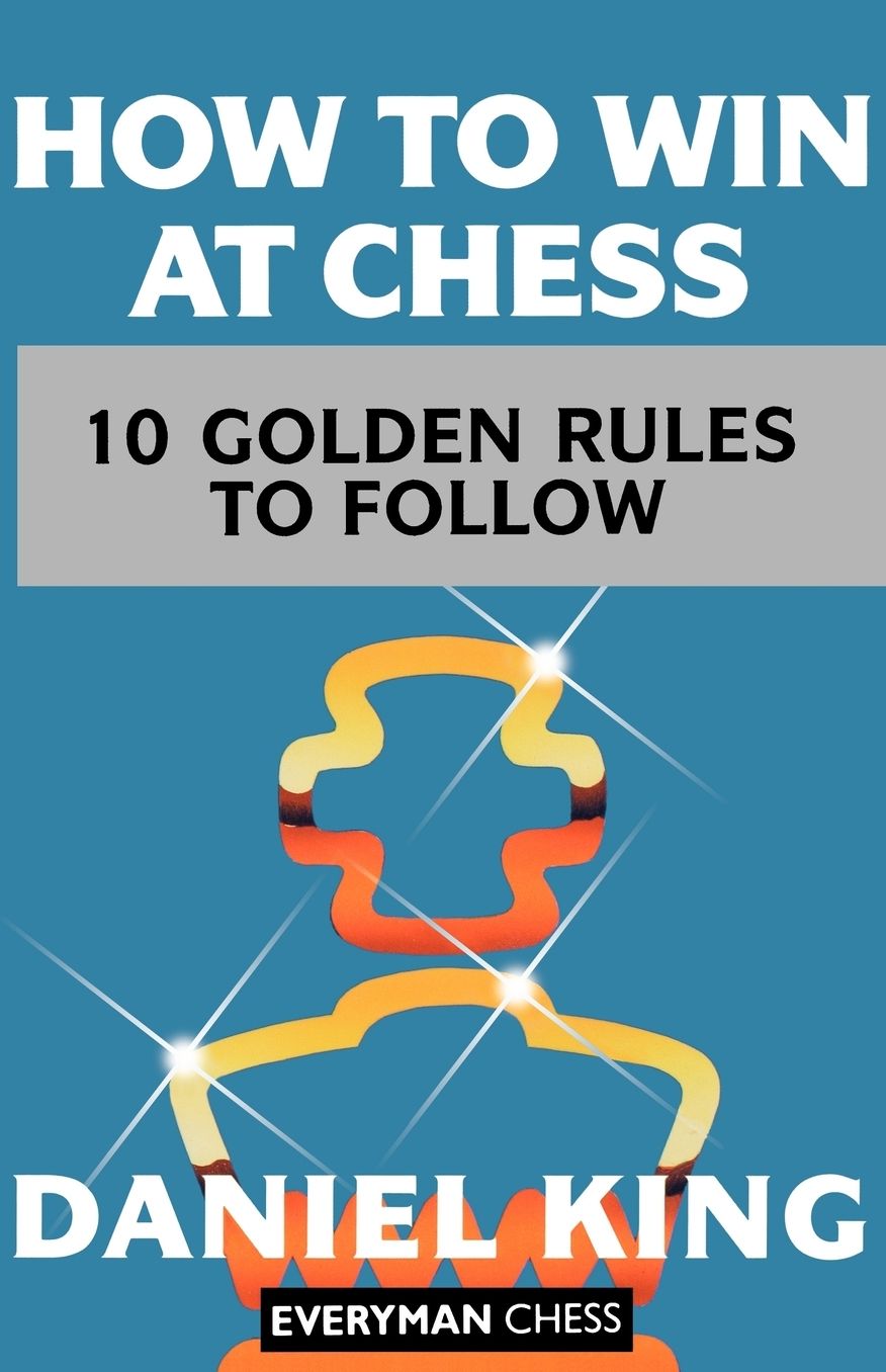 How to Win at Chess: The Ten Golden Rules