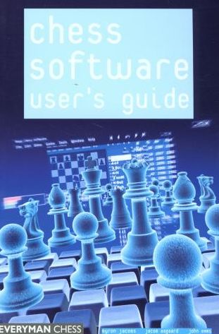 Chess Software User's Guide: Making the Most of Your Software