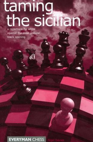 Taming the Sicilian: A Repertoire for White Against the Most Popular Black Opening