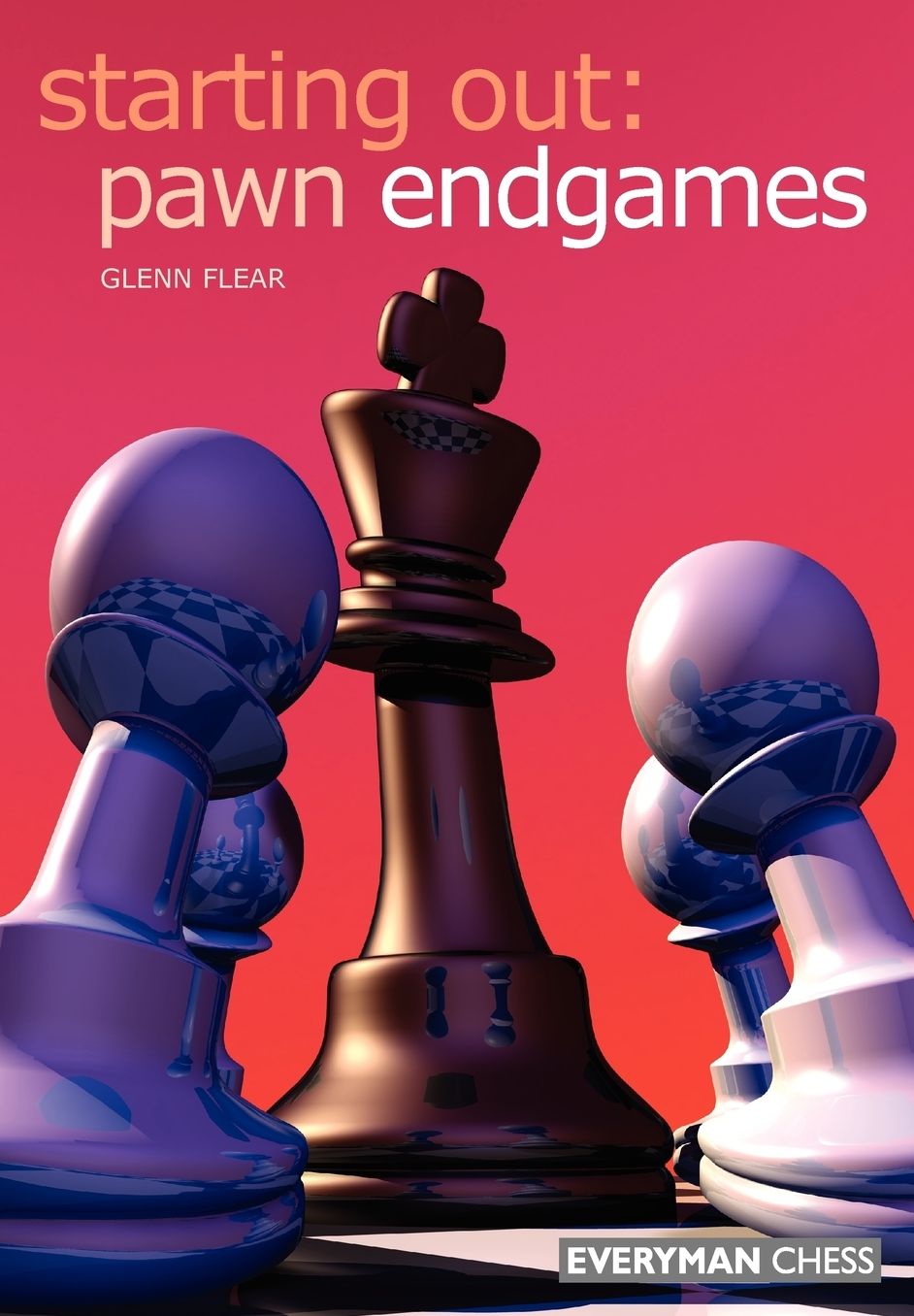 Starting Out: Pawn Endgames ( Everyman Chess Series)