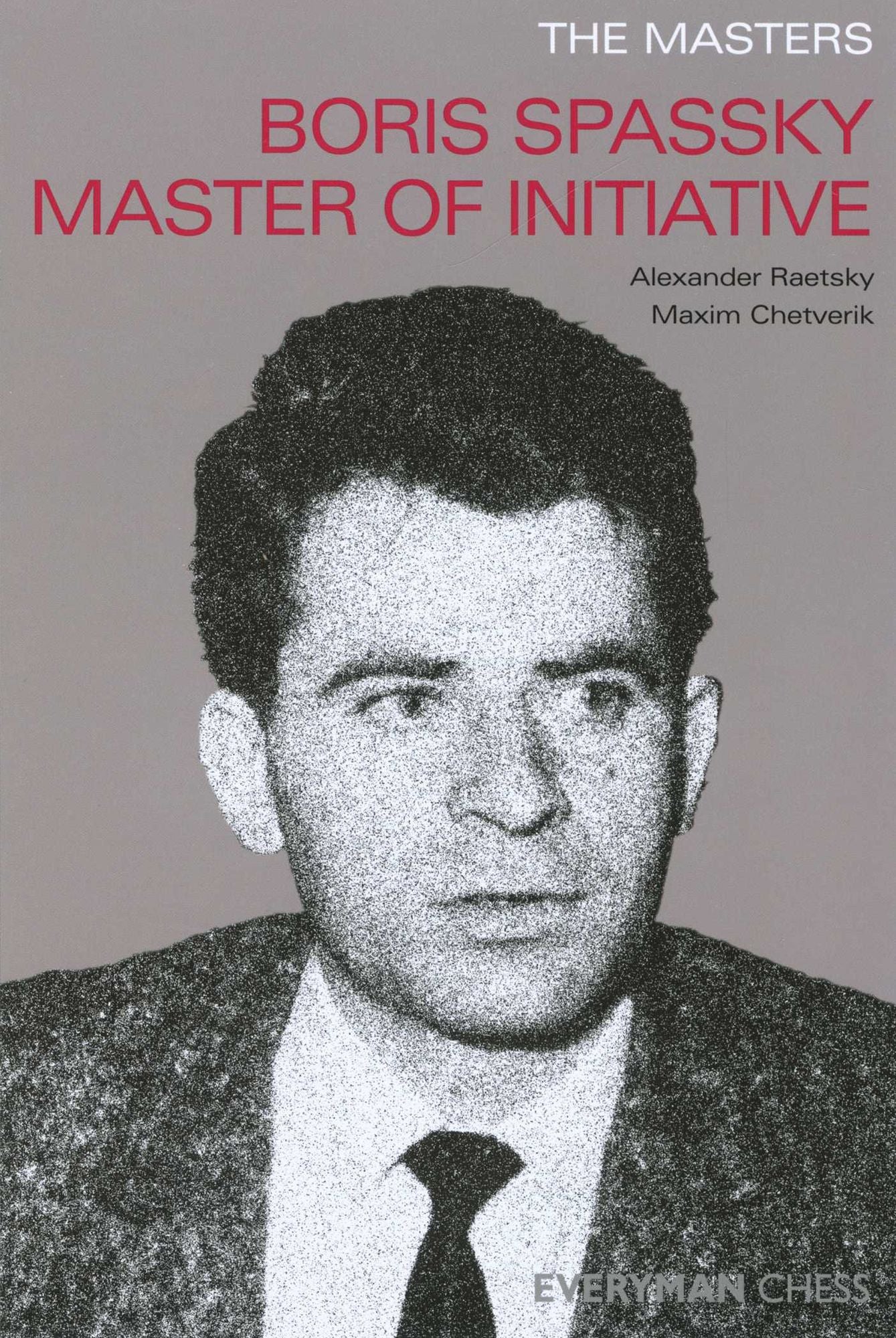 The Masters: Boris Spassky Master of Initiative