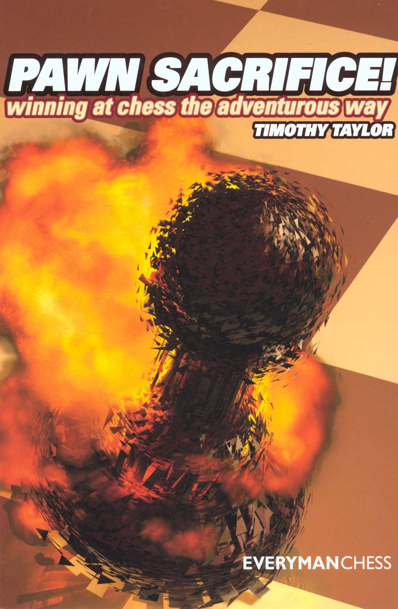 Pawn Sacrifice!: Winning at chess the adventurous Way!