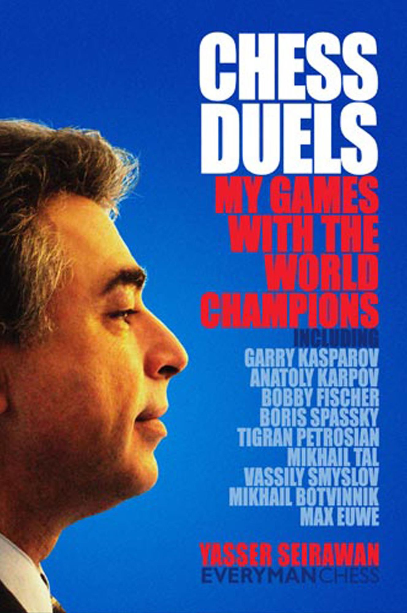 Chess Duels: My Games with the World Champions