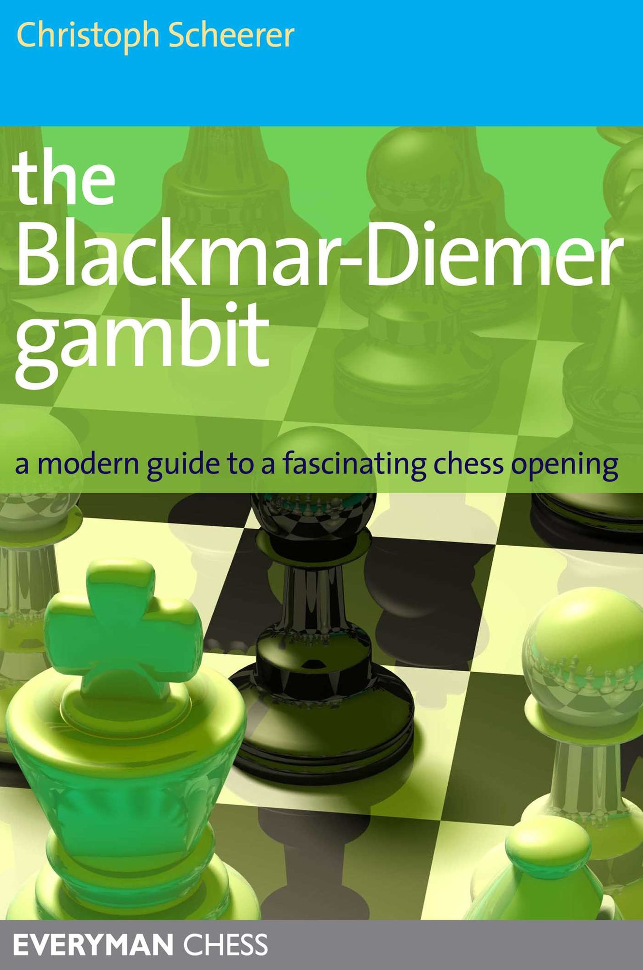 The Blackmar-Deimer Gambit: A modern guide to a fascinating chess opening
