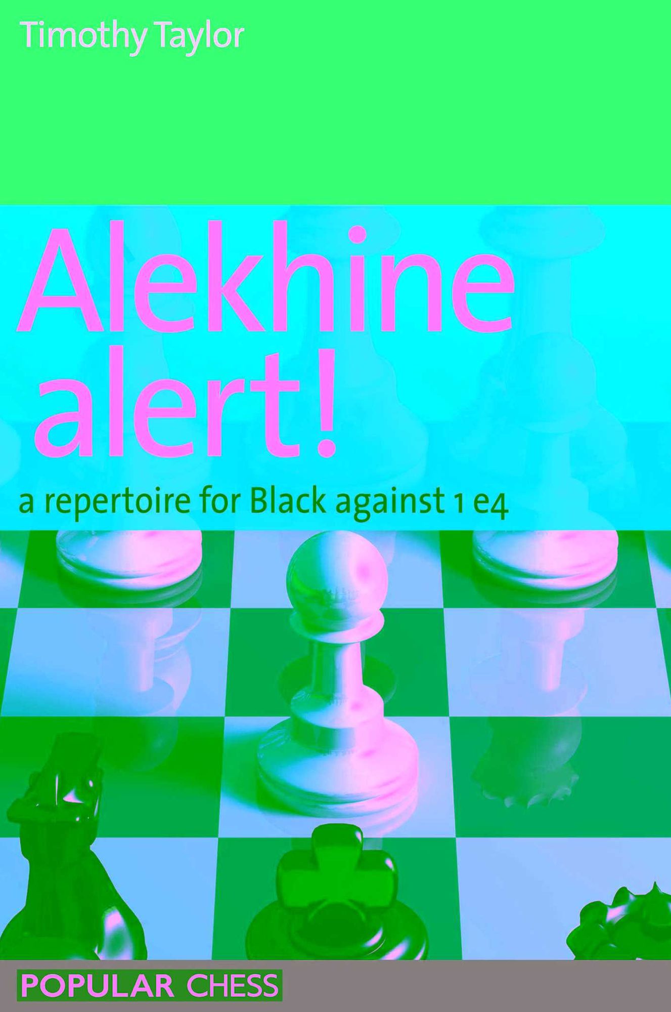 Alekhine Alert!: A Repertoire For Black Against 1 E4