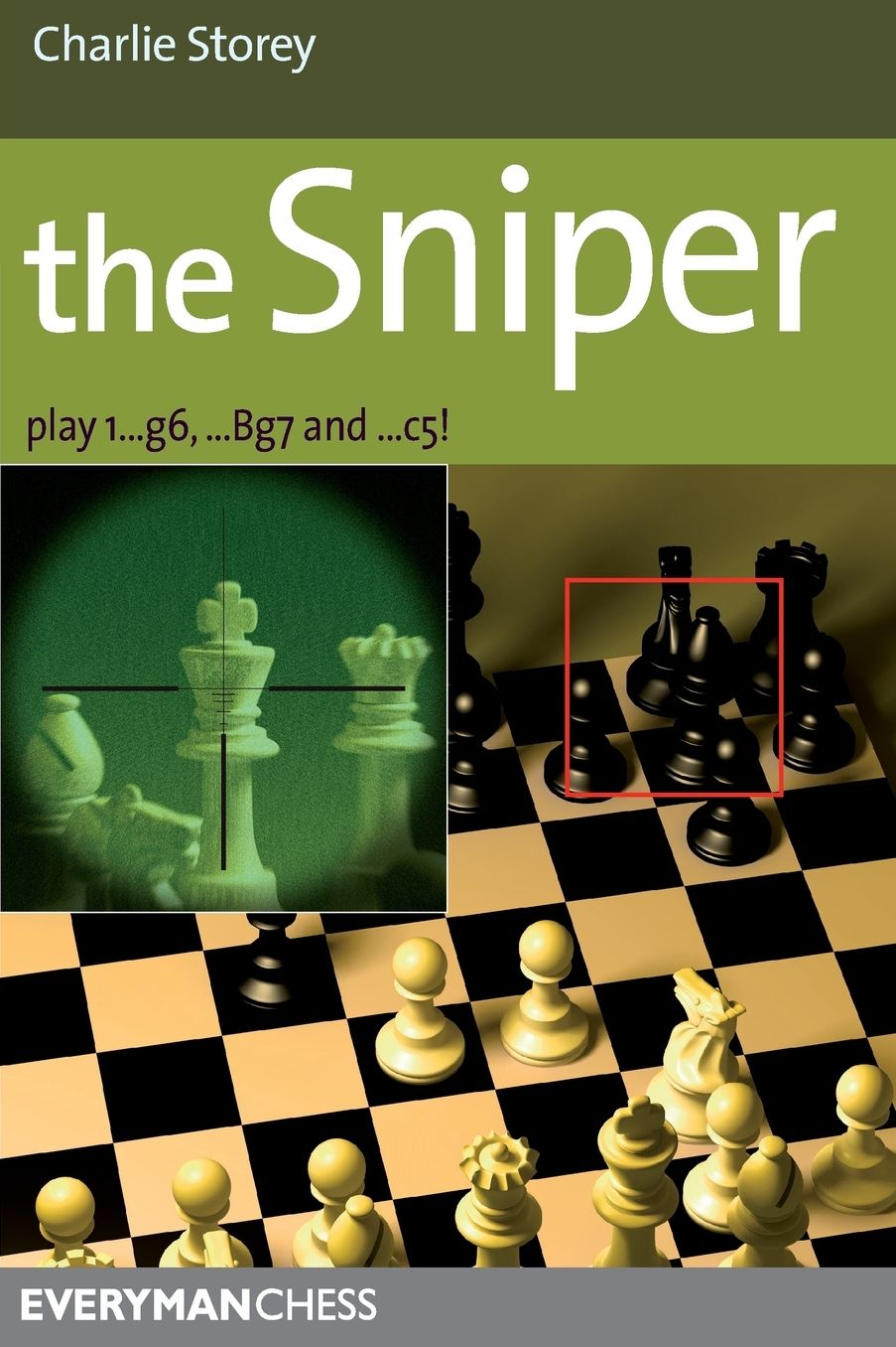 The Sniper: Play 1...g6, ...Bg7 and ...c5!