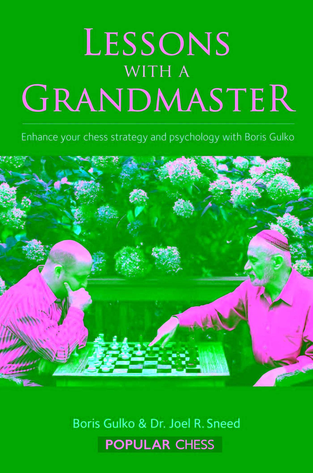 Lessons with a Grandmaster: Enhance Your Chess Strategy and Psychology with Boris Gulko