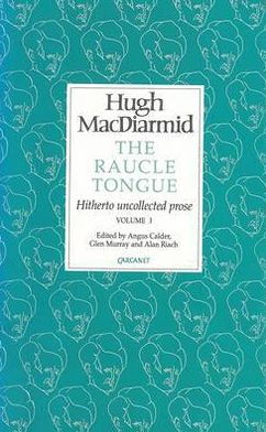 Hugh MacDiarmid: The Raucle Tongue