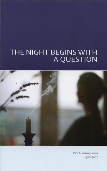 The Night Begins with a Question: XXV Austrian Poems