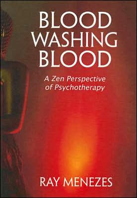 Blood Washing Blood: A Zen Perspective of Psychotherapy
