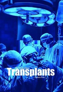 The Truth about Transplants