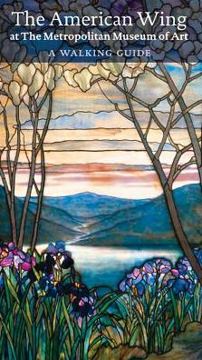 American Wing at The Metropolitan Museum of Art: A Walking Guide